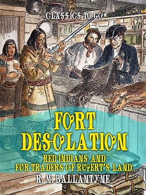cover image of Fort Desolation Red Indians and Fur Traders of Rupert's Land